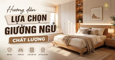 Hướng dẫn lựa chọn giường ngủ chất lượng: 5 sai lầm cần tránh