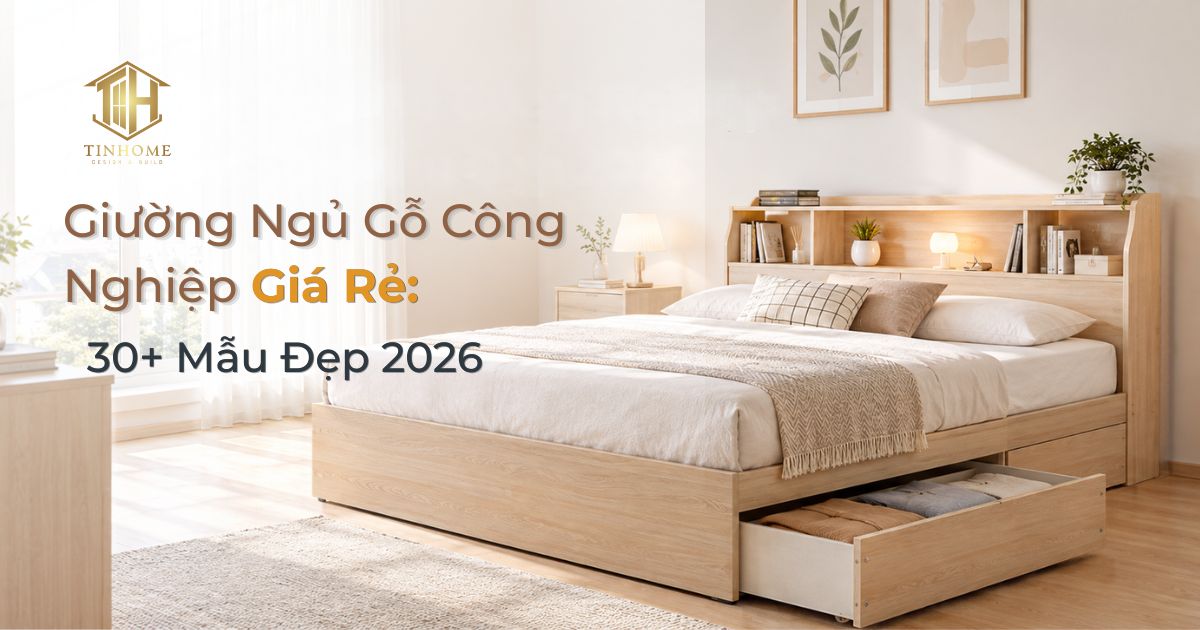 Giường Ngủ Gỗ Công Nghiệp Giá Rẻ: 30+ Mẫu Đẹp 2026